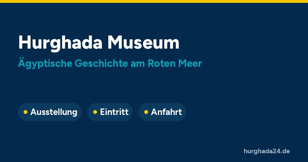 Grafik mit dem Titel Hurghada Museum