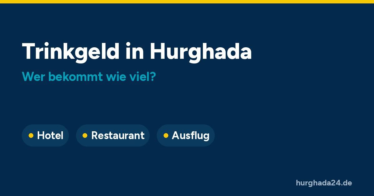Grafik: Trinkgeld in Hurghada, wer bekommt wie viel, im Hotel, im Restaurant und auf dem Ausflug